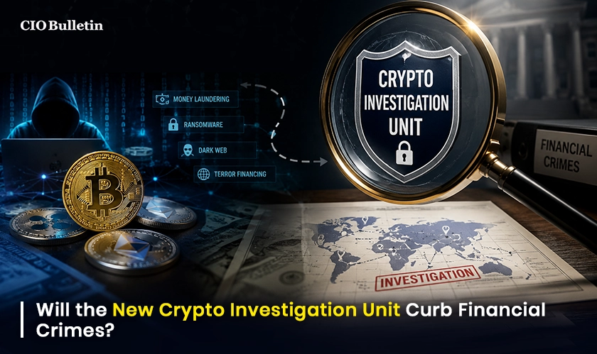 New Crypto Investigation Unit Launched